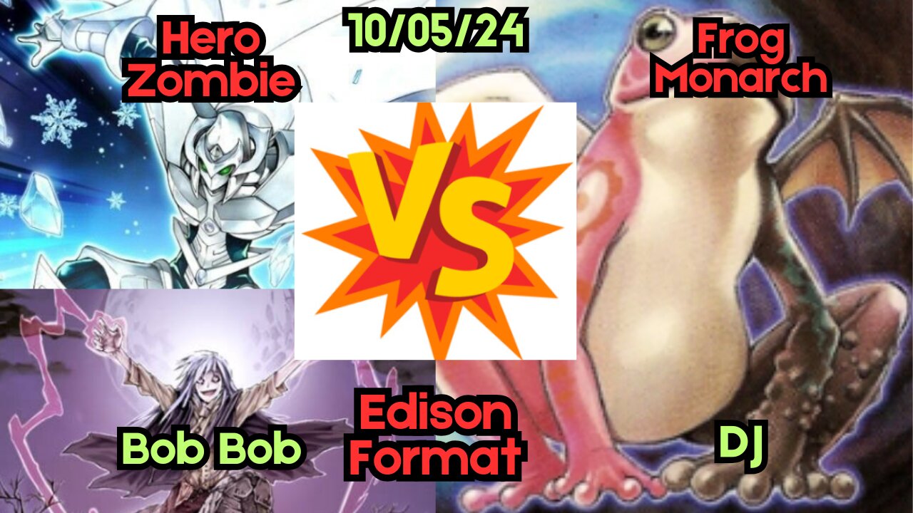 Edison Format Zombie Hero Vs Frog Monarch - Yugioh 10-05-24