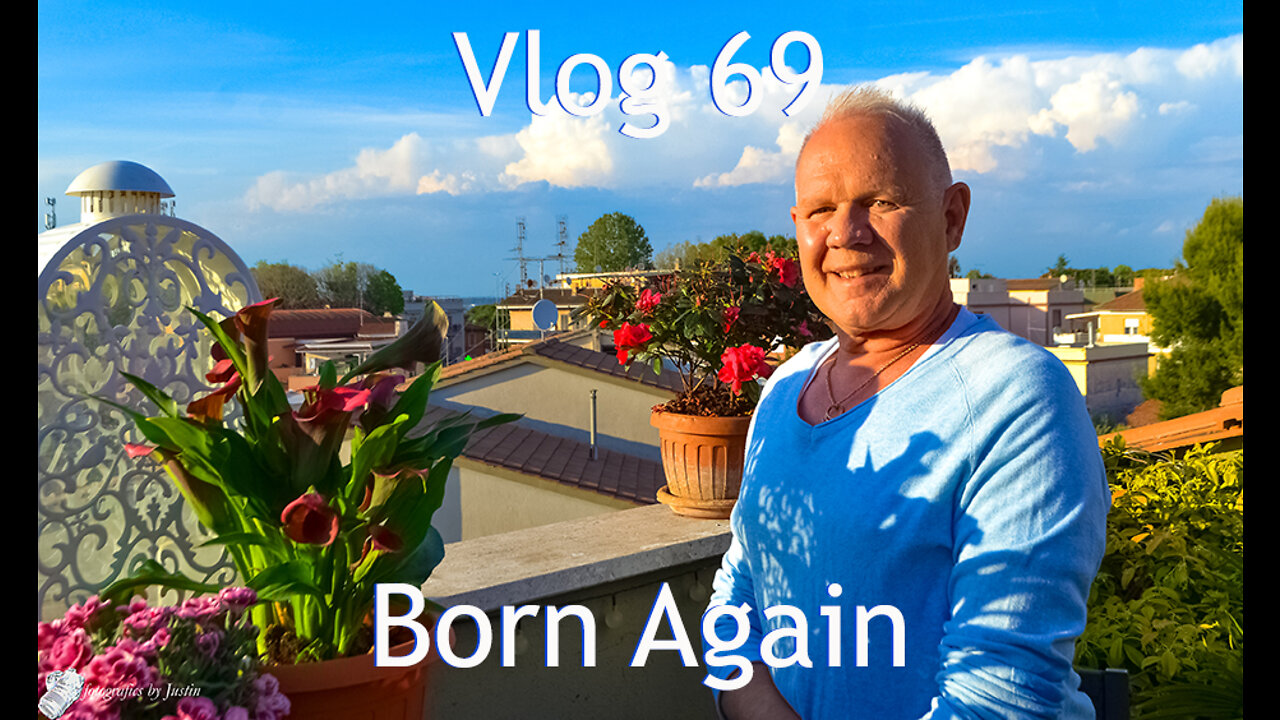 Vlog 69 - Born Again