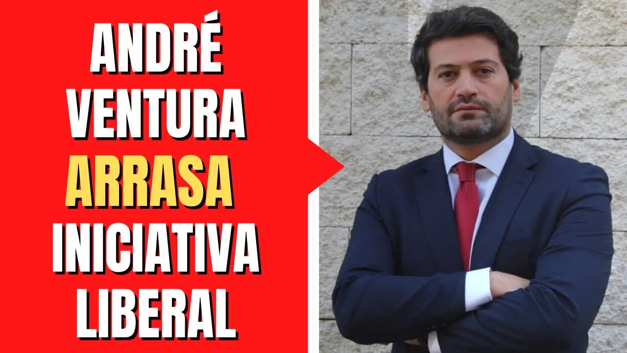 ANDRÉ VENTURA ARRASA INICIATIVA LIBERAL