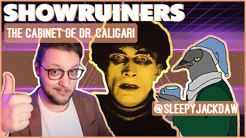 Showruiners - The Cabinet of Dr. Caligari - The First Horror Film? w/ @sleepyjackdaw