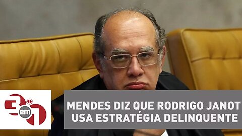 Gilmar Mendes diz que Rodrigo Janot usa estratégia delinquente