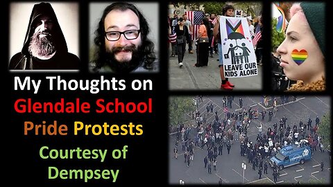 My Thoughts on The Glendale School Pride Protests (Courtesy of Dempsey)