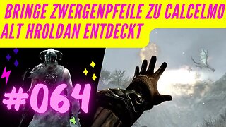 Let's Play SKYRIM 2022 ⭐ PART 064 👉 Bringe Zwergenpfeile zu Calcelmo 👉Alt Hroldan Entdeckt