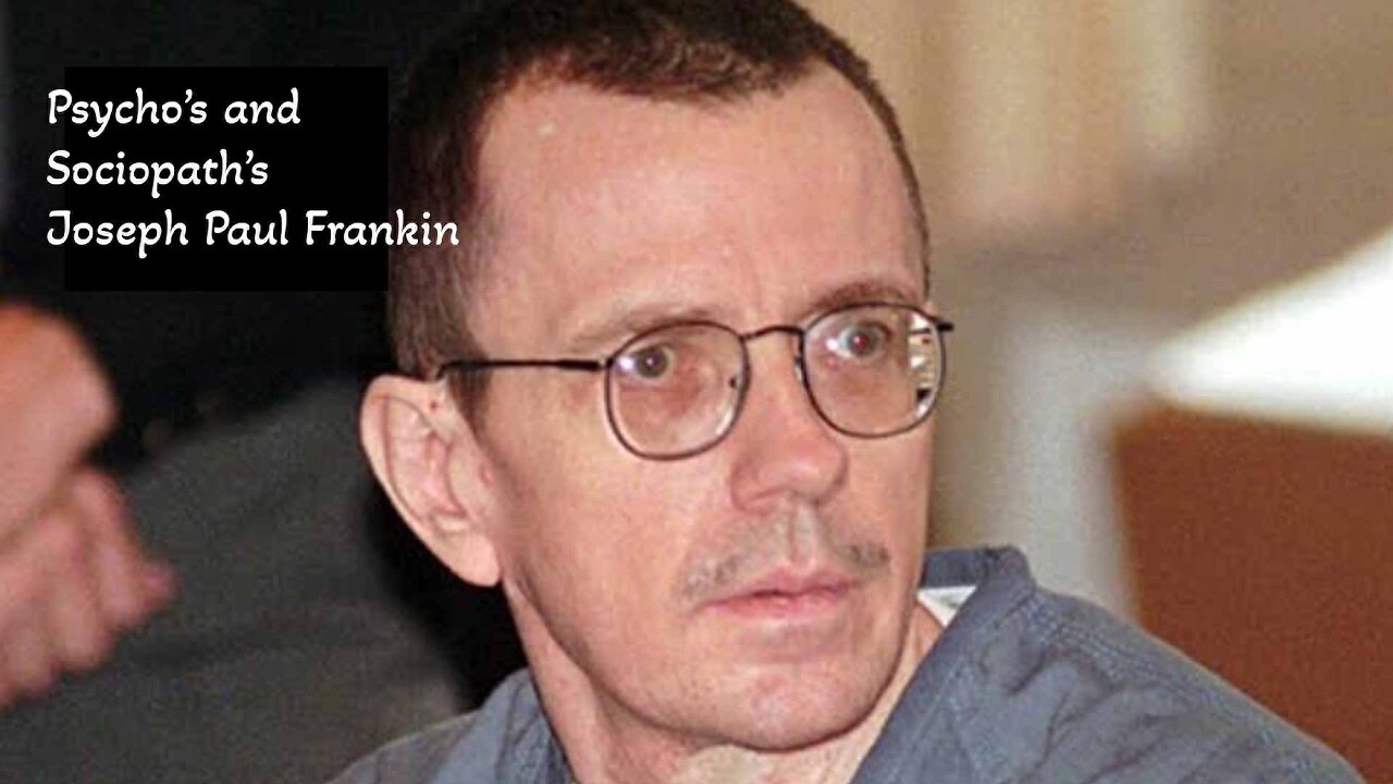 Psycho's and Sociopath's Joseph Paul Franklin