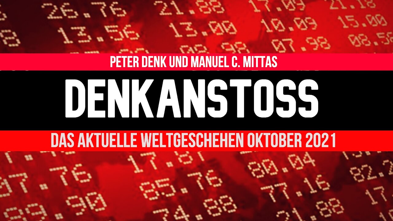 DENKanstoß + Das aktuelle Weltgeschehen 10/2021 - mit Peter Denk und Manuel C Mittas