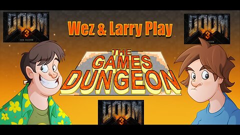 Wez and Larry Complain About DOOM 3 BFG Edition