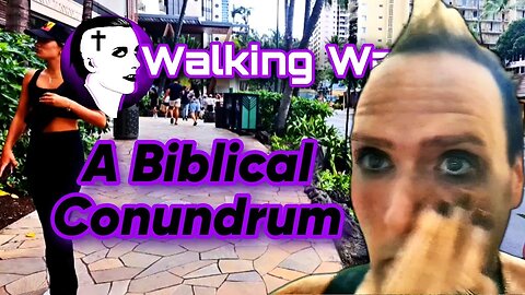 Walking Waikiki: Biblical Conundrum