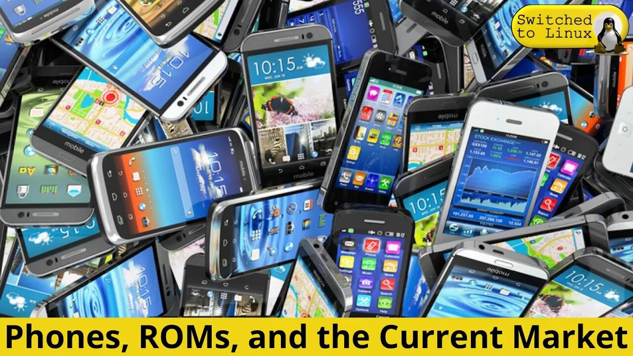 Researching Phones for Custom ROMs, and the Current Market