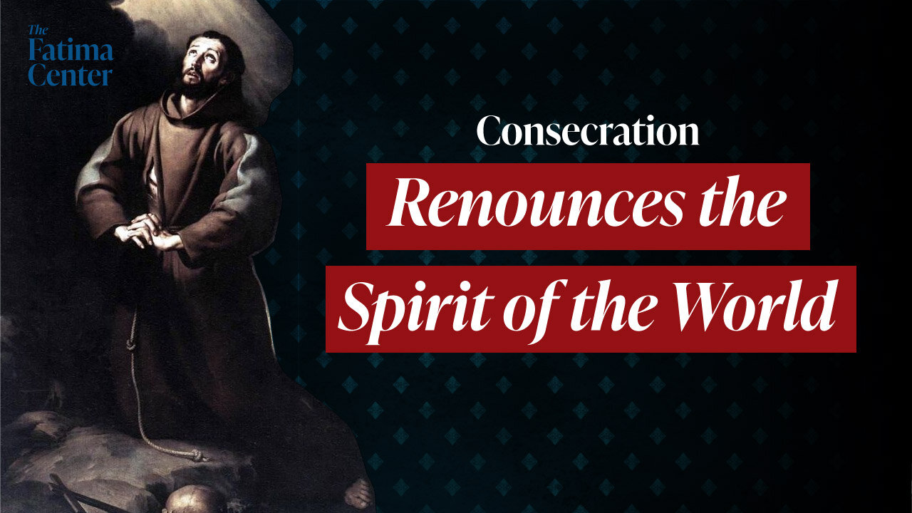 Consecration Renounces the Spirit of the World