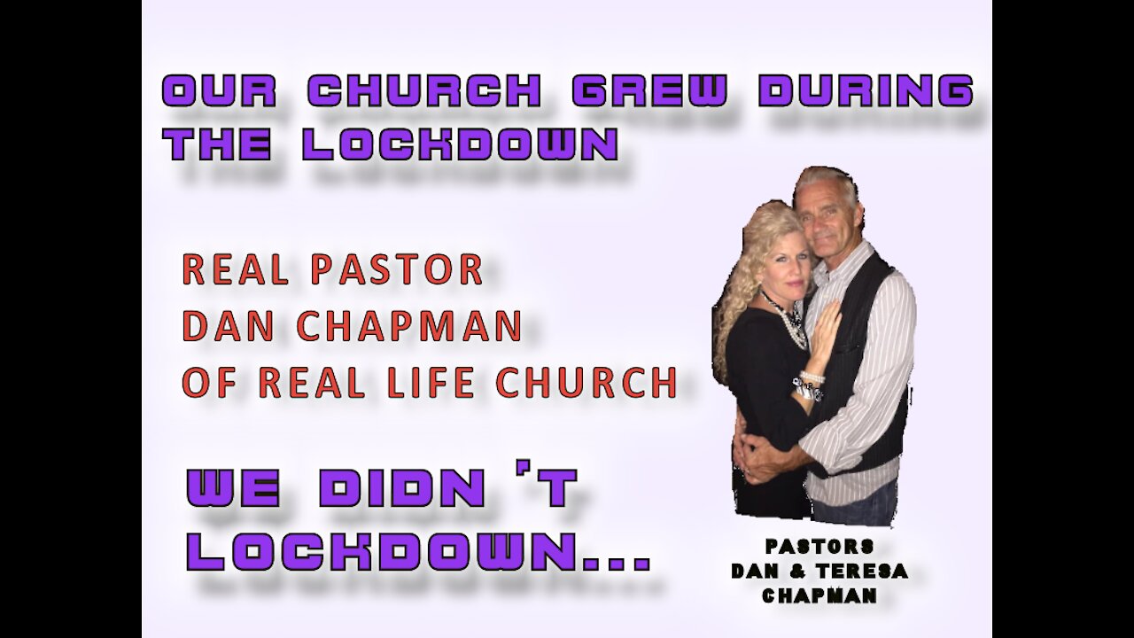 REAL OHIO PASTOR...DAN CHAPMAN...CHURCH GREW DURING LOCKDOWN...WE DIDN'T LOCK DOWN!