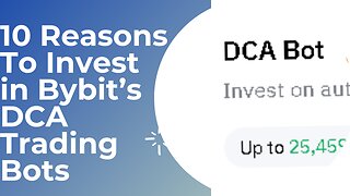 10 Reasons To Invest in Bybit’s DCA Trading Bots