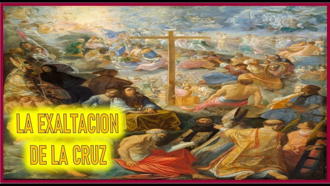LA EXALTACION DE LA CRUZ -CAPITULO 251 -VIDA DE JESUS Y MARIA POR ANA CATALINA EMMERICK