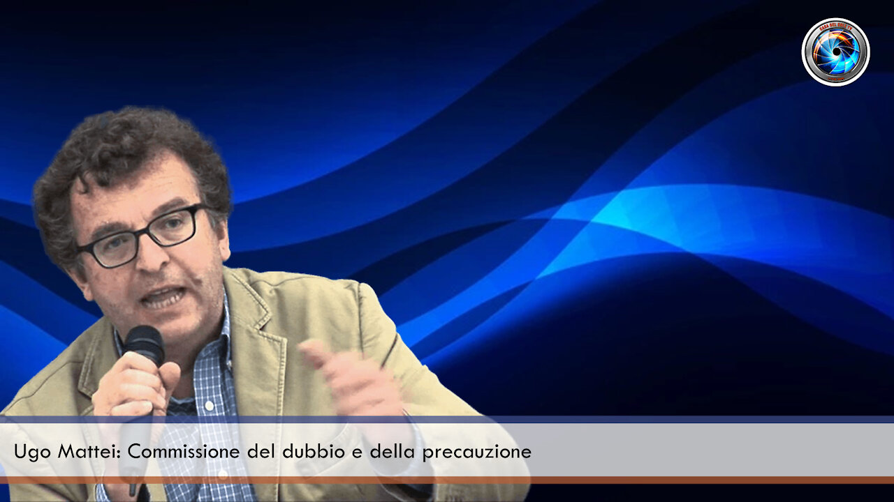 Ugo Mattei: Commissione del dubbio e della precauzione