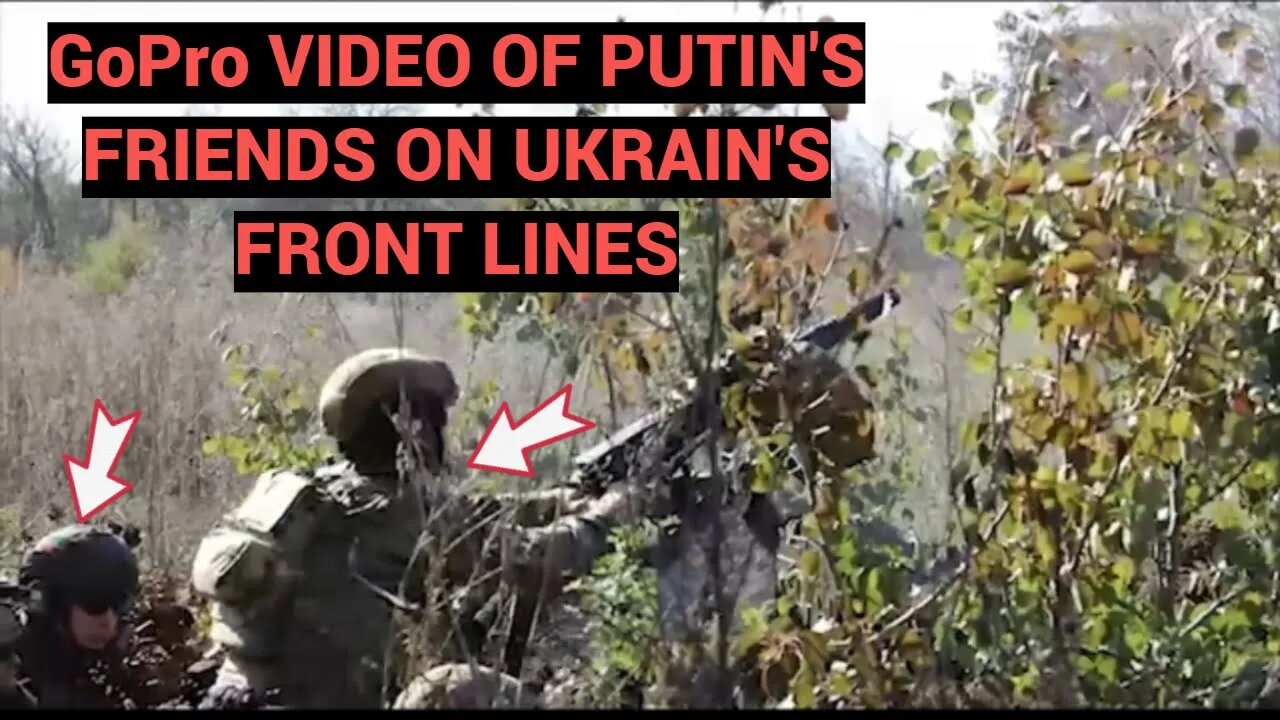 EXTENDED GoPro Video of two of Putin's closest friends fighting on Ukraine's Front Lines