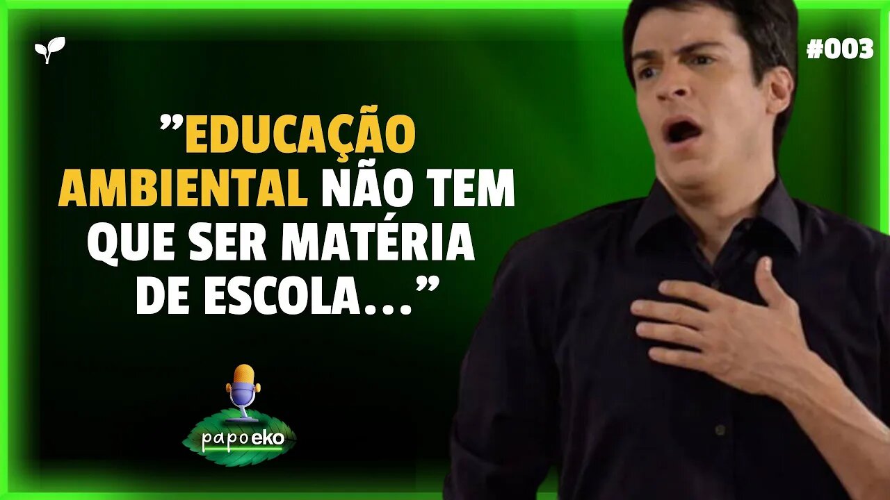 EDUCAÇÃO AMBIENTAL NAS ESCOLAS | CORTES PAPO EKO #003