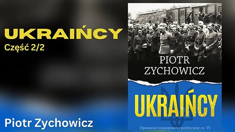 Ukraińcy, Część 2/2 - Piotr Zychowicz | Audiobook PL