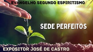 Sede Perfeitos (Cap. 17 de O Evangelho Segundo o Espiritismo)