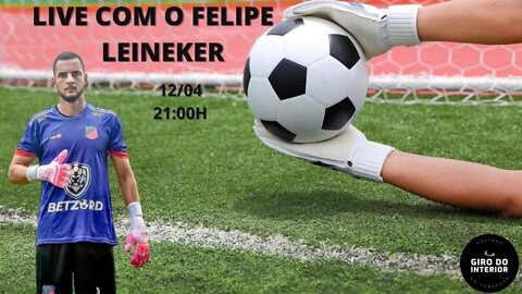 LIVE COM O FELIPE LEINEKER - GOLEIRO DO HUMAITA