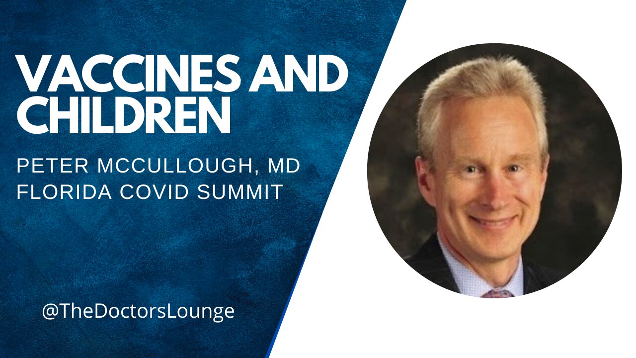 Vaccine and Children - Dr. Peter MCullough