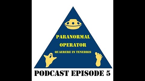 Paranormal Operator Podcast Episode 5