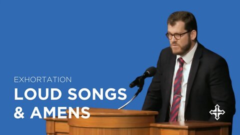 Loud Songs & Amens | Jared Longshore (Exhortation)