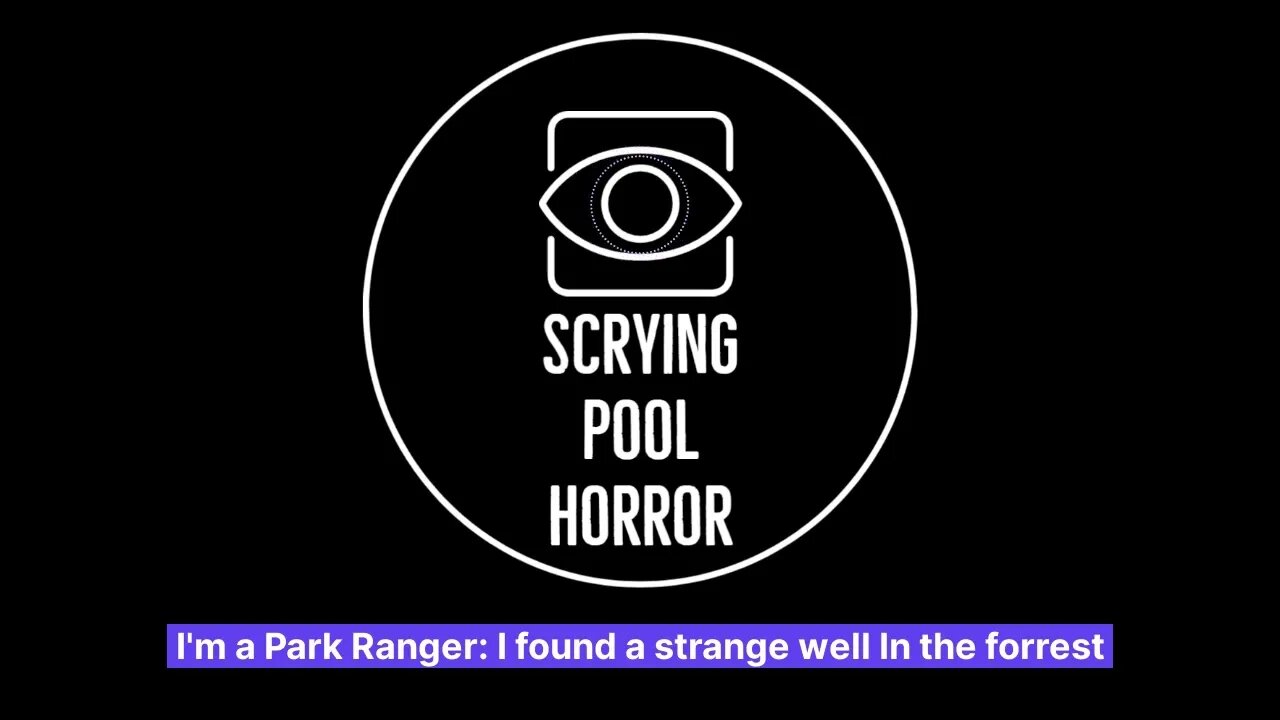 I'm a Park Ranger: I found a strange well In the forrest | Scrying Pool Horror