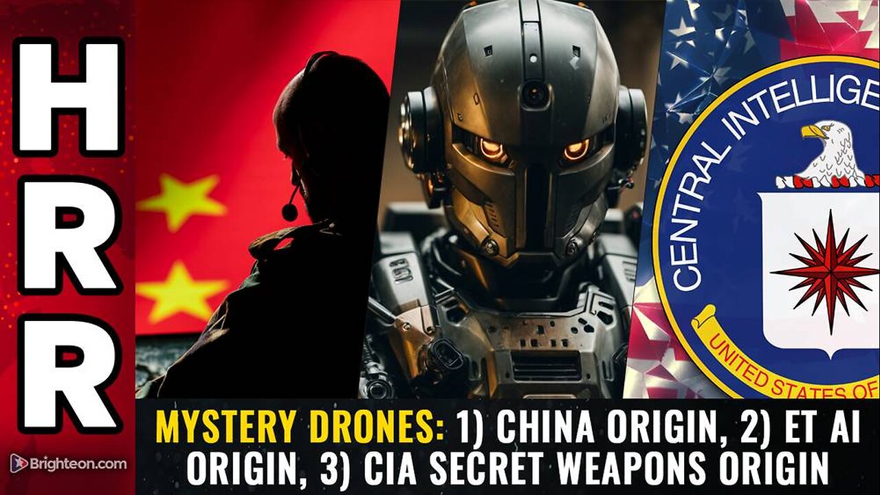 MYSTERY DRONES: 1) China origin, 2) ET AI origin, 3) CIA secret weapons origin