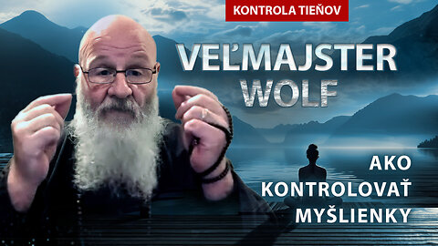 Veľmajster Wolf ako kontrolovať myšlienky