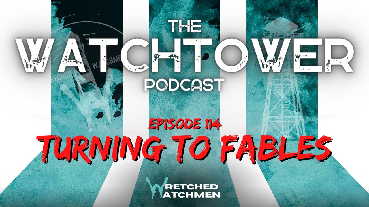 The Watchtower 6/20/23: Turning To Fables