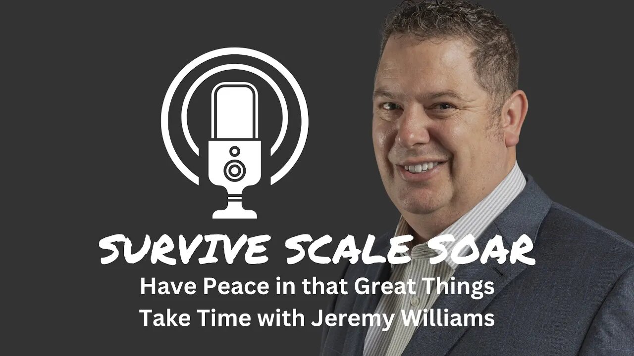 Have Peace in that Great Things Take Time with Jeremy Williams EP0057 | Red Hawk Coaching