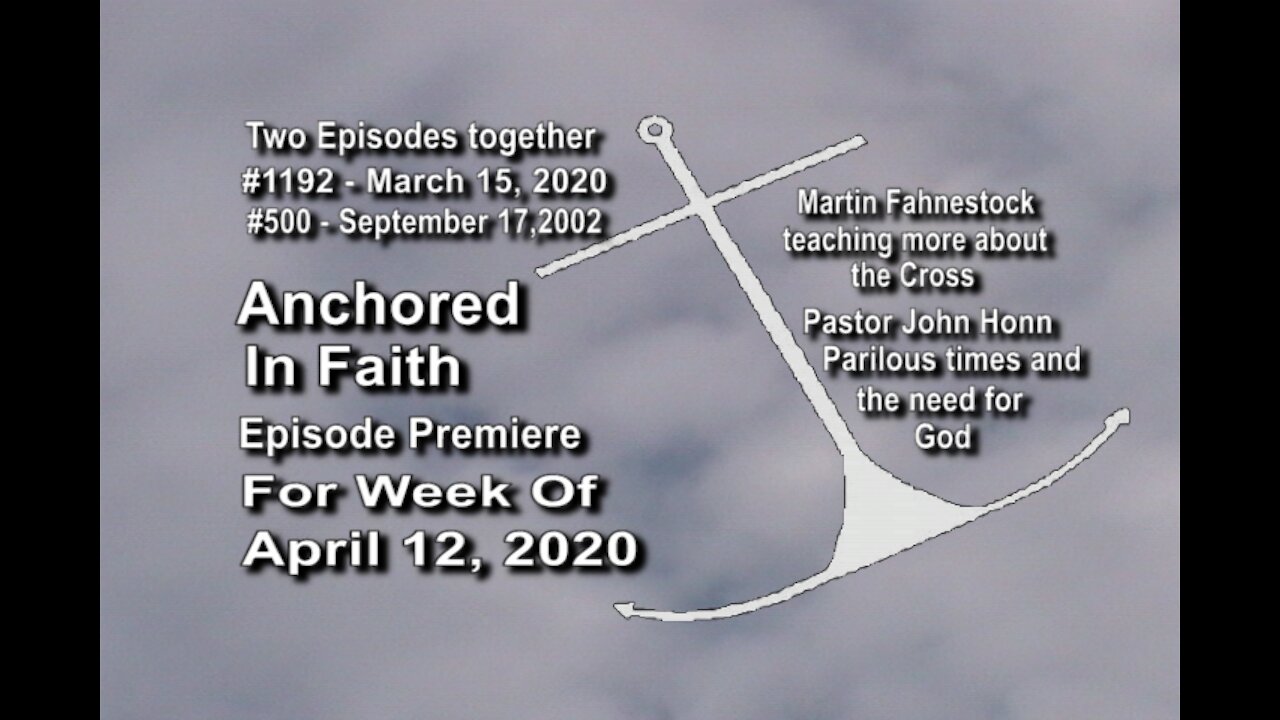 Week of April 12th, 2020 - Anchored in Faith Episode Premiere 1192
