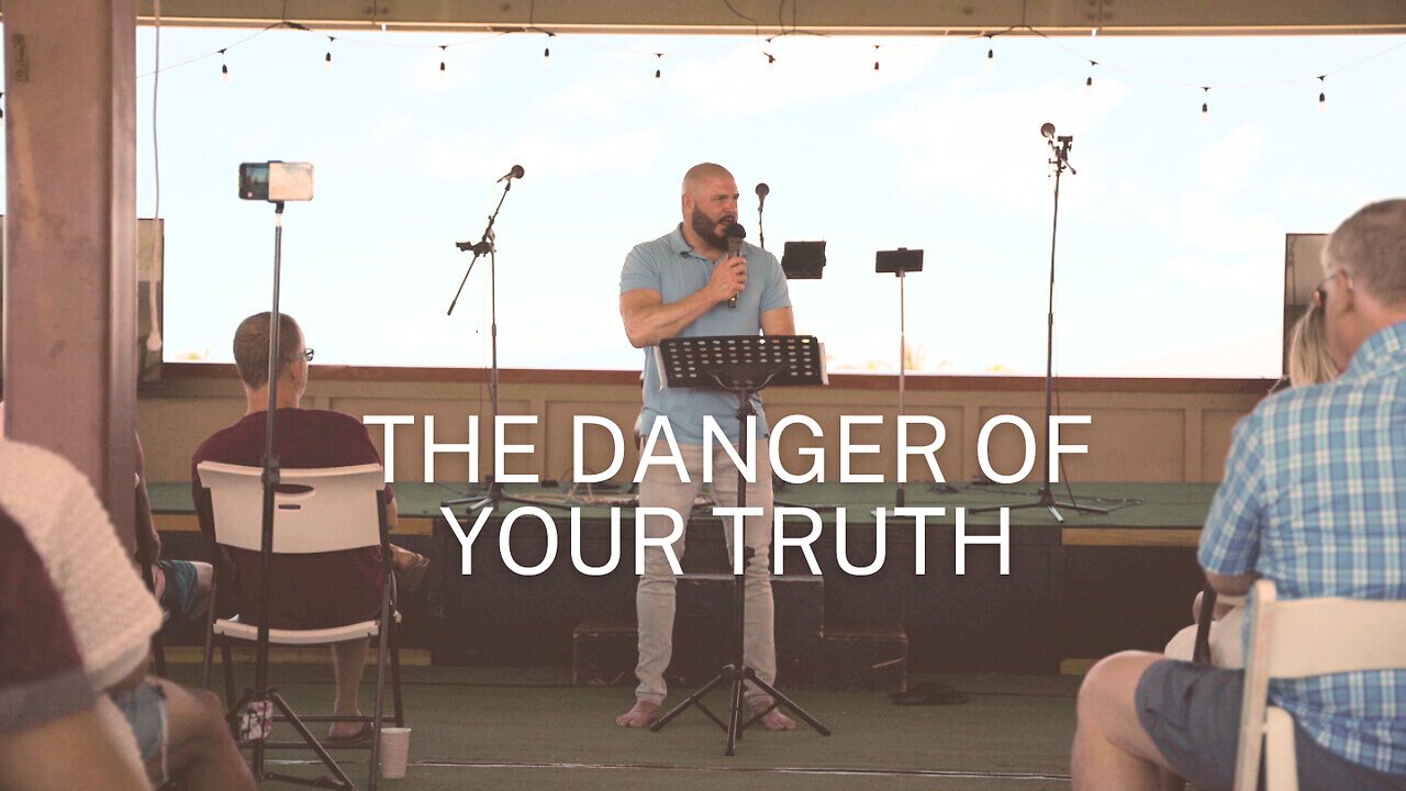 The Danger of Your Truth