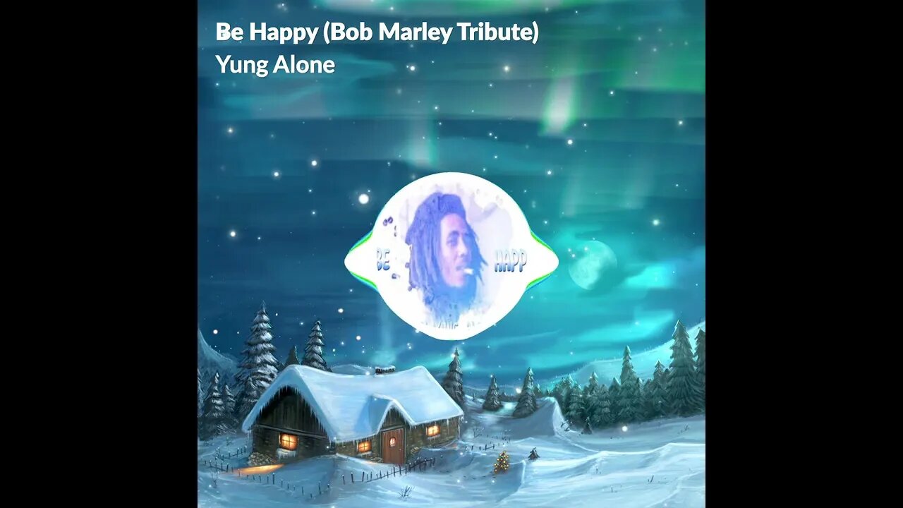 Yung Alone - Be Happy (Bob Marley Tribute) [Official Visualizer]