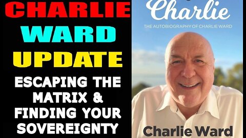 CHARLIE WARD: ESCAPING THE MATRIX & FINDING YOUR SOVEREIGNTY