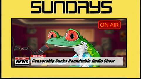 CENSORSHIPSUCKS ROUND TABLE RADIO SHOW 28 AUG 22 raw