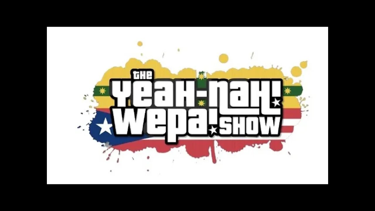 The Yeah-Nah Wepa Show #58