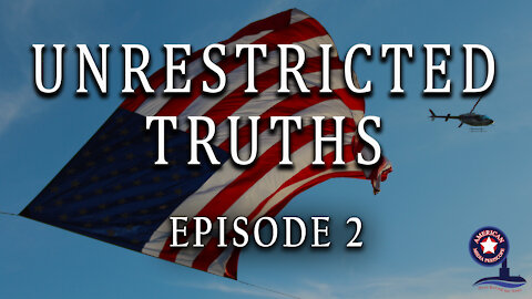 Unrestricted Truths October 1st, 2021 - Episode 2