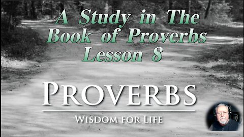 Proverbs, Lesson 8, on Down to Earth But Heavenly Minded Podcast