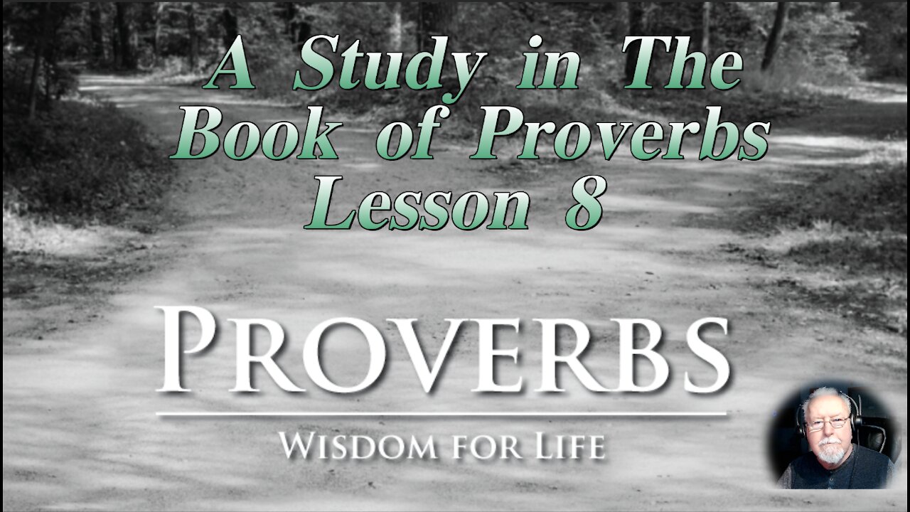 Proverbs, Lesson 8, on Down to Earth But Heavenly Minded Podcast