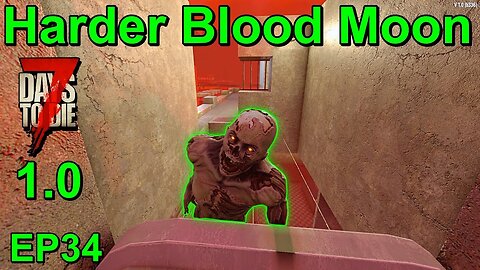 Harder Blood Moon Horde 7 Days to Die 1.0 Insanity EP34