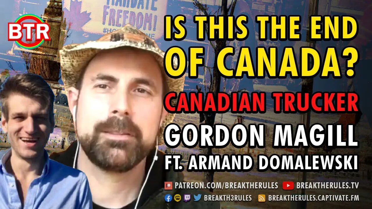 The End of Canada? Ft. Trucker Gordon Magill & Armand Domalewski