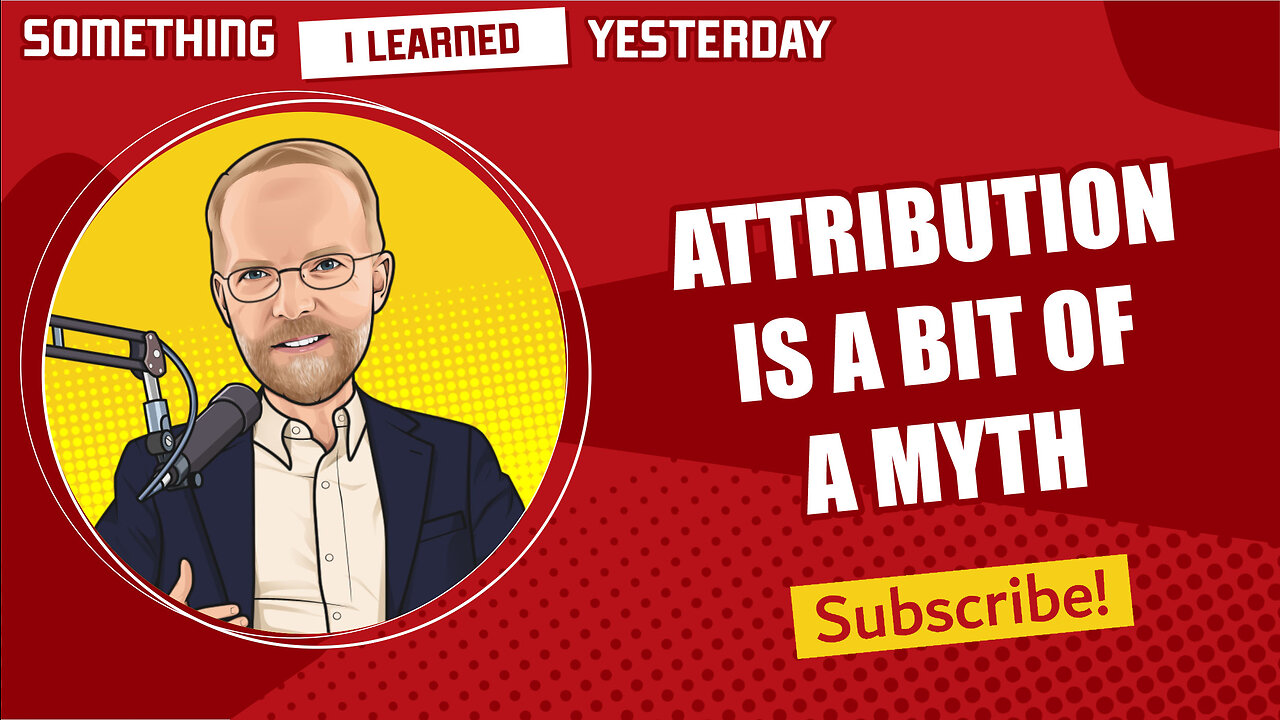 138: Attribution is a bit of a myth