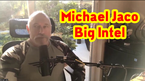 Michael Jaco Big Intel "What Happen Next"
