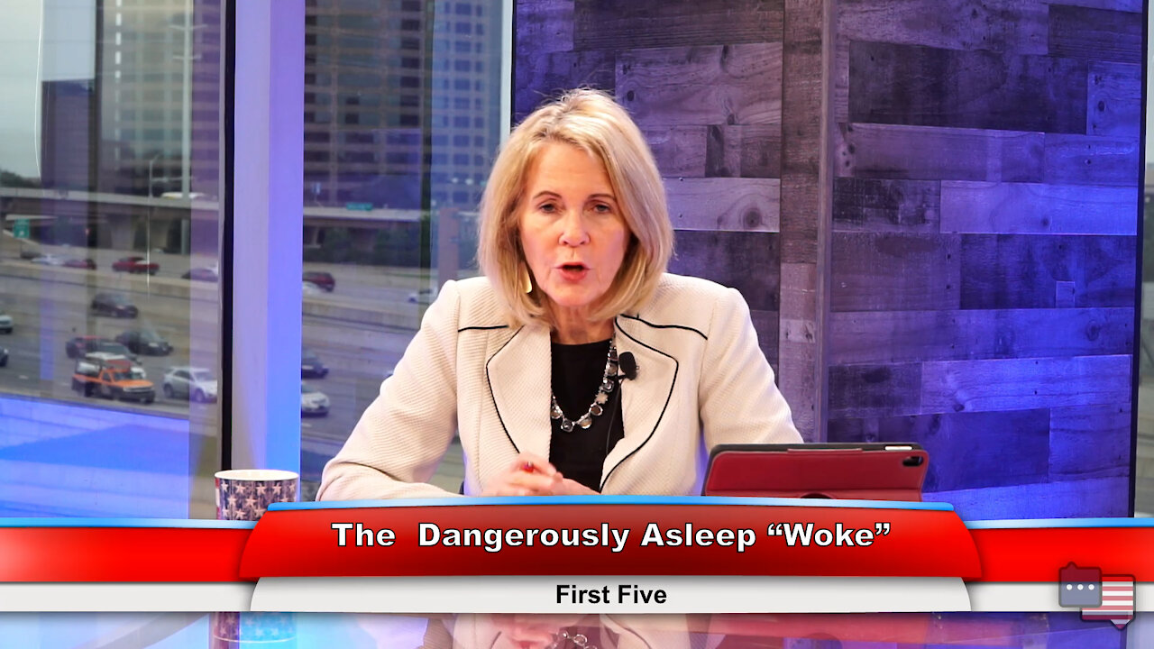 The Dangerously Asleep “Woke” | First Five 5.18.21