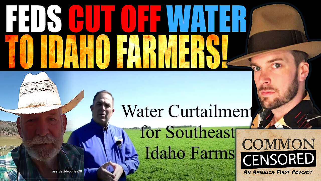 Feds Illegally Cutting Off Water To Idaho Farmers!