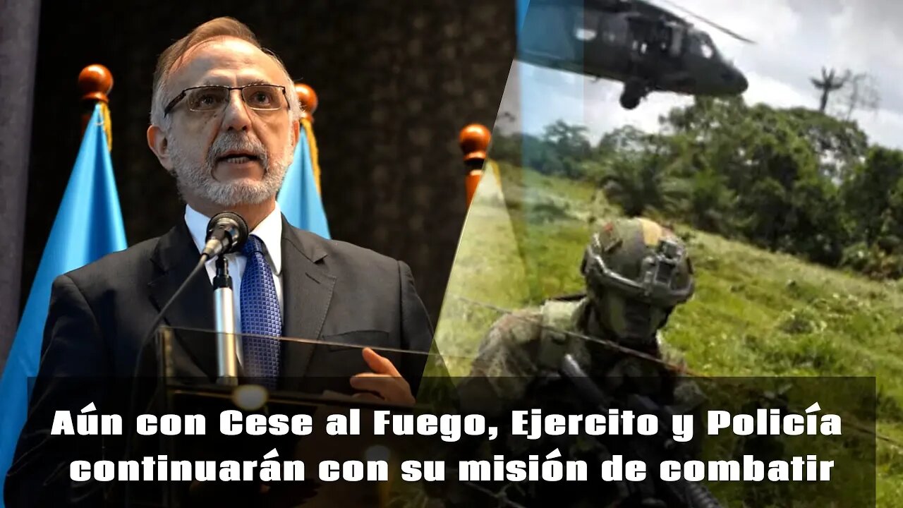 🛑Aún con Cese al Fuego, Fuerzas Militares y Policía continuarán con su misión de combatir MinDefensa