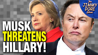 Elon Musk Promises To Censor Hillary Clinton!