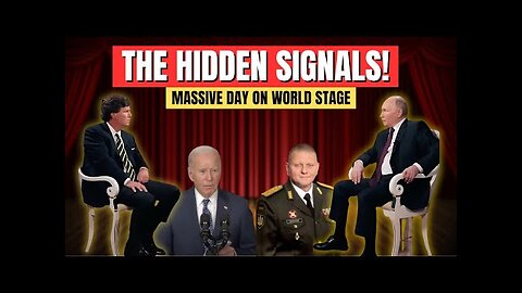 Yesterday The World Has Shifted - Massive (Hidden) Signals - Tucker/Putin & More