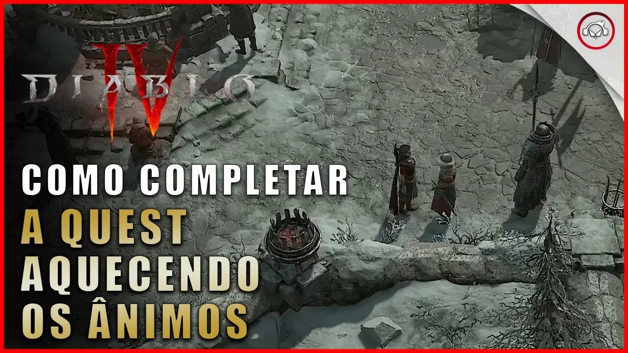 Diablo 4, Como completar a quest Aquecendo os ânimos | Super-Dica