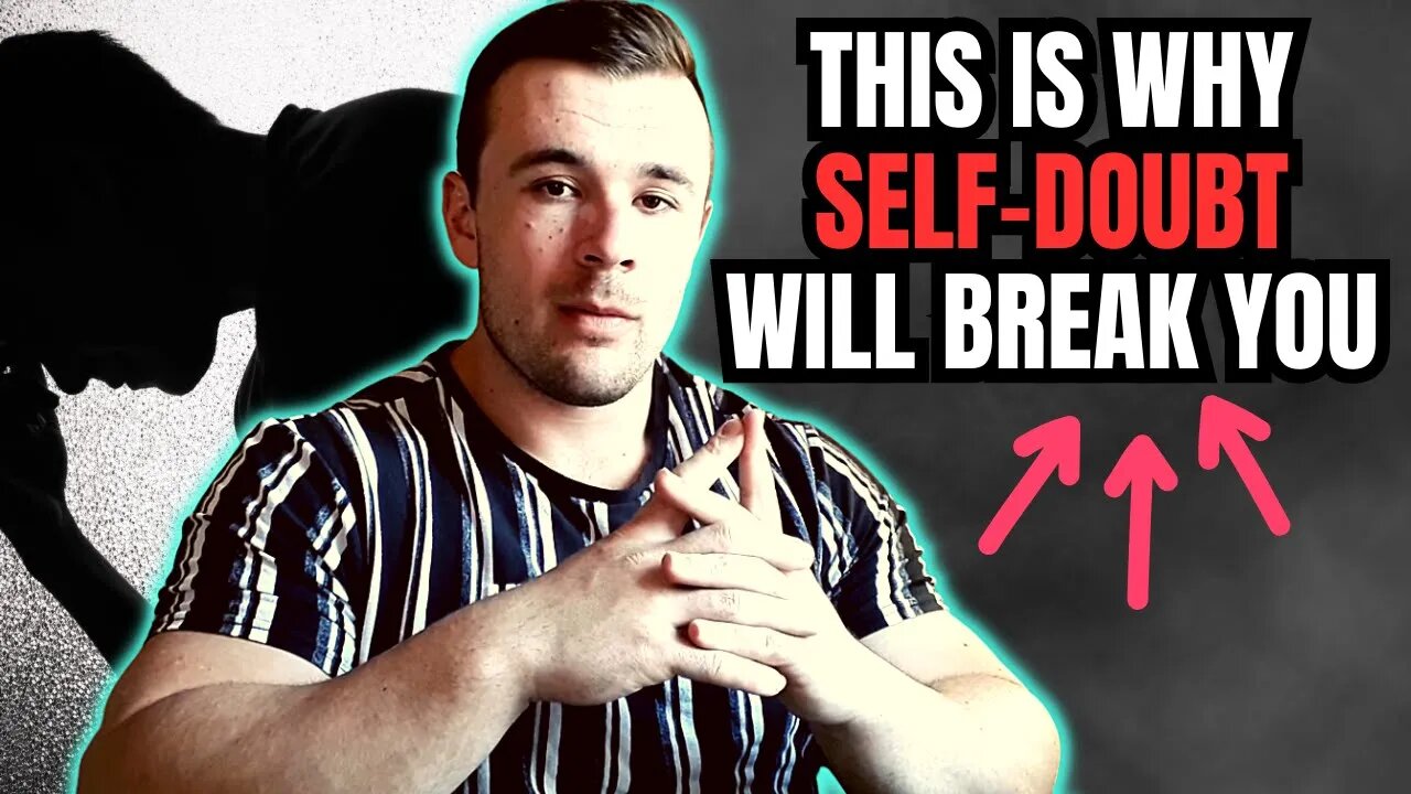 Why You’re Constantly Doubting Yourself - 3 Key Reasons
